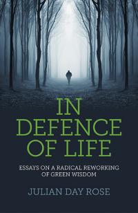 In Defence of Life  by Julian Rose