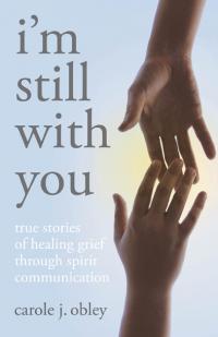 I'm Still With You by Carole J. Obley