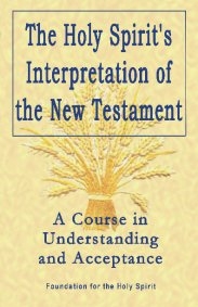 Holy Spirit's Interpretation of the New Testament (NTI), The