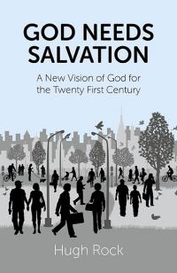 God Needs Salvation by Hugh Rock