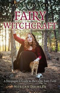 Pagan Portals - Fairy Witchcraft by Morgan Daimler