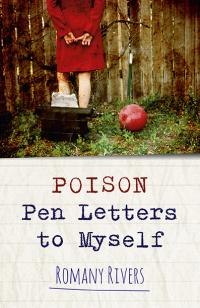 Poison Pen Letters to Myself by Romany Rivers