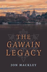 Gawain Legacy, The by Jon  Mackley