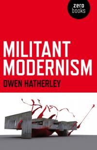 Militant Modernism by Owen Hatherley