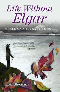 Life Without Elgar by Ann Merivale