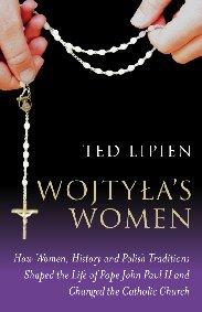 Wojtyla's Women by Ted Lipien