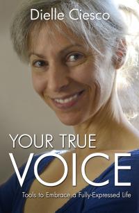 Your True Voice by Dielle Ciesco