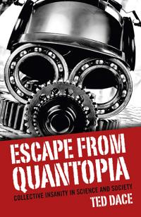 Escape from Quantopia by Ted Dace
