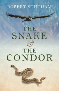 Snake and the Condor, The by Robert Southam