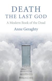 Death, the Last God by Anne  Geraghty
