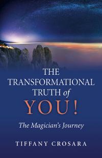 Transformational Truth of YOU!, The by Tiffany Crosara