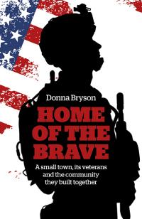 Home of the Brave by Donna Bryson