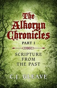Alkoryn Chronicles Part I, The by C.J. Gleave