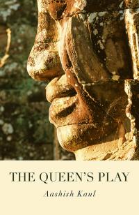Queen's Play, The by Aashish Kaul