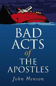 Bad Acts of the Apostles by John Henson
