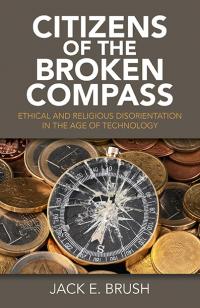 Citizens of the Broken Compass by Jack E. Brush