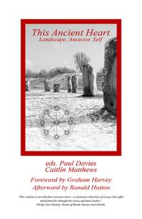 This Ancient Heart: Landscape, Ancestor, Self by Paul Davies, Caitlín  Matthews