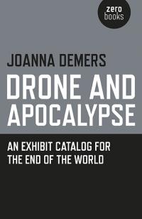 Drone and Apocalypse by Joanna Demers