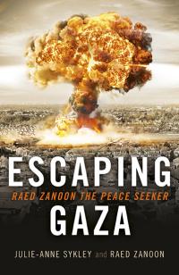 Escaping Gaza by Julie-Anne Sykley, Raed Zannoun
