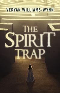 Spirit Trap, The by Veryan Williams-Wynn