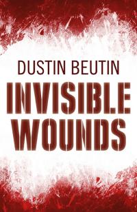 Invisible Wounds by Dustin Beutin