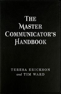 Master Communicator's Handbook, The by Teresa Erickson, Tim Ward