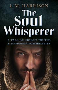 Soul Whisperer, The by J.M. Harrison
