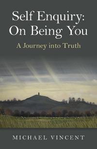 Self Enquiry: On Being You. A Journey into Truth