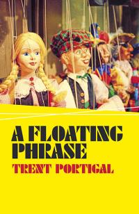 Floating Phrase, A by Trent Portigal