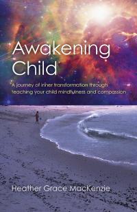 Awakening Child by Heather Grace MacKenzie
