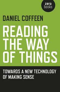 Reading the Way of Things by Daniel Coffeen