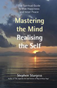 Mastering the Mind, Realising the Self