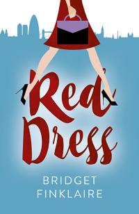Red Dress: A Novel by Bridget Finklaire