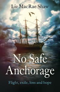 No Safe Anchorage by Liz MacRae Shaw