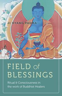 Field of Blessings by Ji Hyang Padma