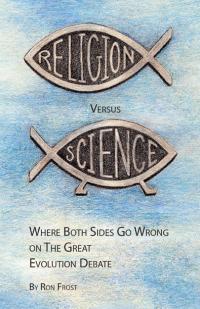 Religion Versus Science by Ron Frost