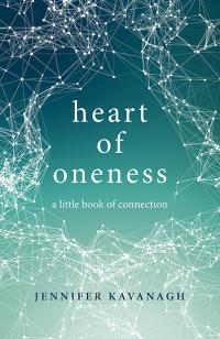 Heart of Oneness by Jennifer Kavanagh