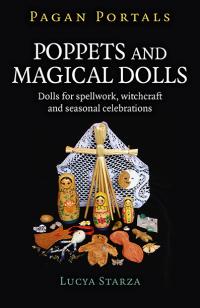 Pagan Portals - Poppets and Magical Dolls by Lucya Starza