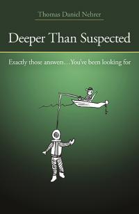 Deeper Than Suspected by Thomas Daniel Nehrer