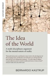 Idea of the World, The by Bernardo Kastrup