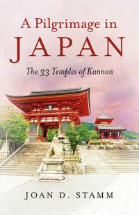 Pilgrimage in Japan, A  by Joan D. Stamm