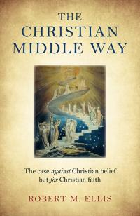 Christian Middle Way, The by Robert M. Ellis