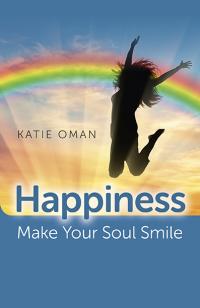 Happiness: Make Your Soul Smile