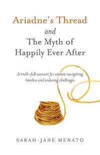 Ariadne's Thread and The Myth of Happily Ever After by Sarah-Jane Menato
