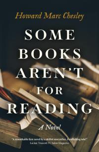 Some Books Aren’t For Reading by Howard Marc Chesley