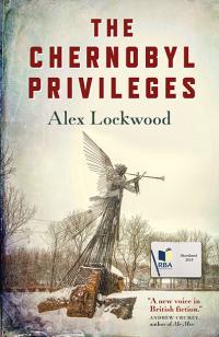Chernobyl Privileges, The by Alex Lockwood
