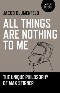 All Things are Nothing to Me by Jacob Blumenfeld
