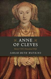 Anne of Cleves  by Sarah-Beth Watkins