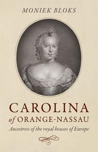 Carolina of Orange-Nassau by Moniek Bloks