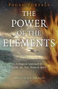 Pagan Portals - The Power of the Elements by Melusine Draco 